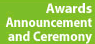Awards Announcement and Ceremony